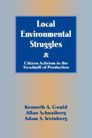 Книга Local Environmental Struggles Kenneth A. GouldAllan SchnaibergAdam S. Weinberg