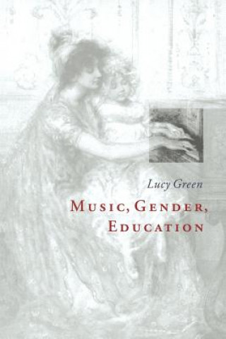 Könyv Music, Gender, Education Lucy Green