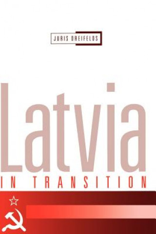 Книга Latvia in Transition Juris Dreifelds