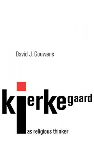 Knjiga Kierkegaard as Religious Thinker David J. Gouwens