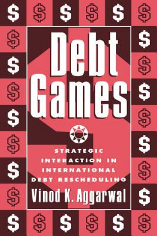 Knjiga Debt Games Vinod K. Aggarwal