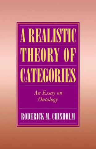 Kniha Realistic Theory of Categories Roderick M. Chisholm