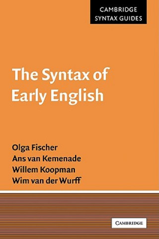 Knjiga Syntax of Early English Olga FischerAns van KemenadeWillem KoopmanWim van der Wurff