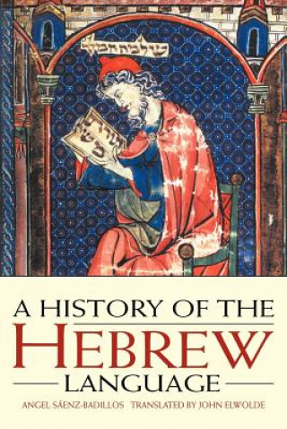 Kniha History of the Hebrew Language Angel Sáenz-BadillosJohn ElwoldeShelomo Morag