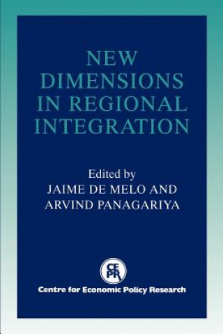 Kniha New Dimensions in Regional Integration Jaime De MeloArvind Panagariya