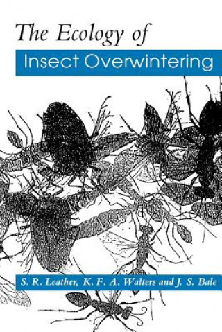 Könyv Ecology of Insect Overwintering S. R. LeatherK. F. A. WaltersJ. S. Bale