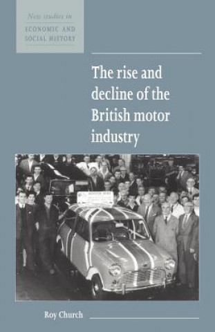 Libro Rise and Decline of the British Motor Industry Roy A.  Church