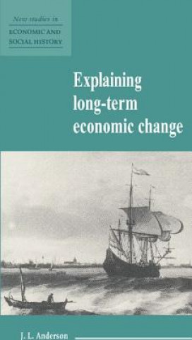 Könyv Explaining Long-Term Economic Change J. L. Anderson