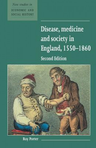 Kniha Disease, Medicine and Society in England, 1550-1860 Roy Porter