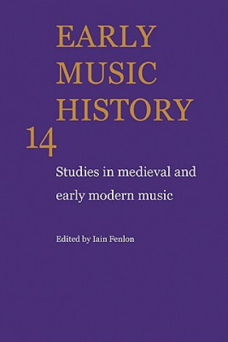 Książka Early Music History: Volume 14 Iain Fenlon