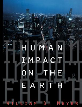 Книга Human Impact on the Earth William B. Meyer