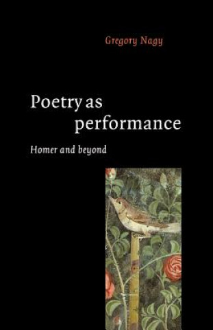 Книга Poetry as Performance Gregory Nagy