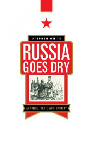 Book Russia Goes Dry Stephen White