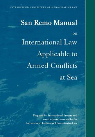Carte San Remo Manual on International Law Applicable to Armed Conflicts at Sea Louise Doswald-Beck