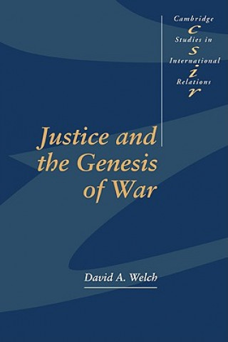 Książka Justice and the Genesis of War David A. Welch