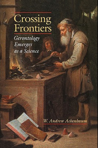 Könyv Crossing Frontiers W. Andrew Achenbaum