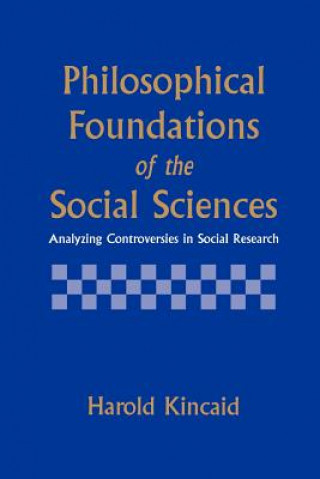 Carte Philosophical Foundations of the Social Sciences Harold Kincaid