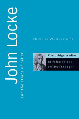 Kniha John Locke and the Ethics of Belief Nicholas Wolterstorff