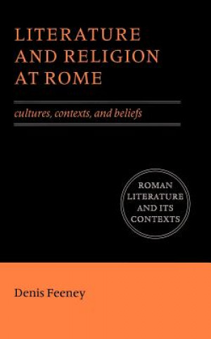 Kniha Literature and Religion at Rome Denis Feeney
