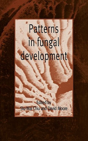 Carte Patterns in Fungal Development Sui-Wai ChiuDavid Moore