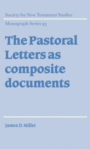 Kniha Pastoral Letters as Composite Documents James D. Miller