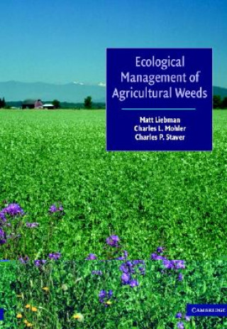 Kniha Ecological Management of Agricultural Weeds Matt LiebmanCharles L. MohlerCharles P. Staver