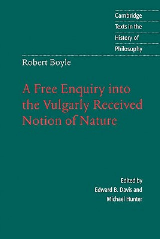 Book Robert Boyle: A Free Enquiry into the Vulgarly Received Notion of Nature Robert BoyleEdward B. DavisMichael Hunter