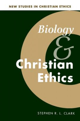 Kniha Biology and Christian Ethics Stephen R. L. Clark