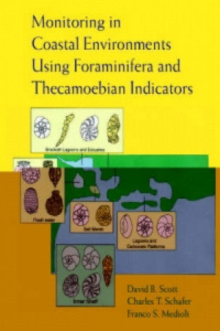 Kniha Monitoring in Coastal Environments Using Foraminifera and Thecamoebian Indicators David B. ScottFranco S. MedioliCharles T. Schafer