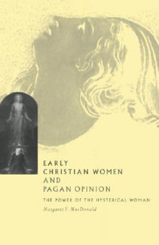 Libro Early Christian Women and Pagan Opinion Margaret Y. MacDonald