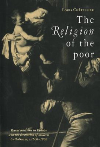 Carte Religion of the Poor Louis ChâtellierBrian Pearce