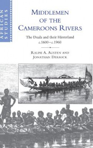 Kniha Middlemen of the Cameroons Rivers Ralph A. AustenJonathan Derrick