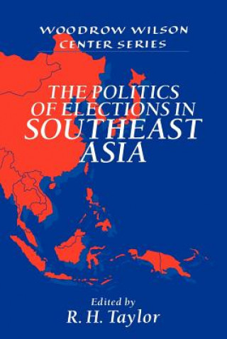 Carte Politics of Elections in Southeast Asia R. H. Taylor