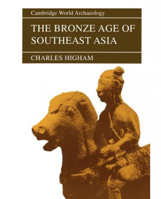 Buch Bronze Age of Southeast Asia Charles Higham