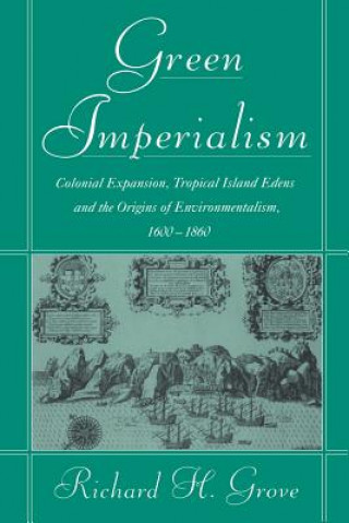 Kniha Green Imperialism Richard H. Grove