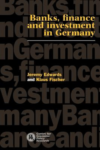 Könyv Banks, Finance and Investment in Germany Jeremy EdwardsKlaus Fischer