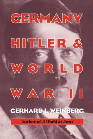 Kniha Germany, Hitler, and World War II Gerhard L. Weinberg