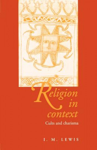 Knjiga Religion in Context I. M. (London School of Economics and Political Science) Lewis