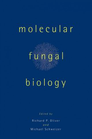 Könyv Molecular Fungal Biology Richard P. OliverMichael Schweizer
