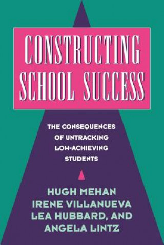 Kniha Constructing School Success Hugh Mehan