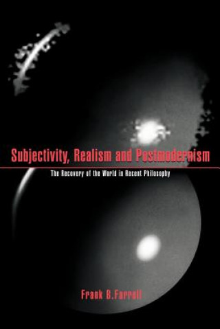 Kniha Subjectivity, Realism, and Postmodernism Frank B. Farrell