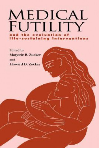 Buch Medical Futility Marjorie B. ZuckerHoward D. ZuckerAlexander Morgan Capron