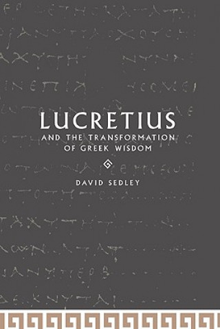 Carte Lucretius and the Transformation of Greek Wisdom David N. Sedley
