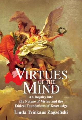 Könyv Virtues of the Mind Linda Trinkaus Zagzebski