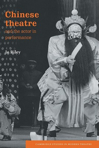 Книга Chinese Theatre and the Actor in Performance Jo Riley