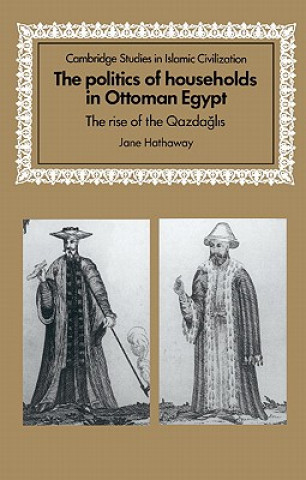 Kniha Politics of Households in Ottoman Egypt Jane Hathaway