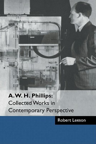 Könyv A. W. H. Phillips: Collected Works in Contemporary Perspective A.W.H. Phillips