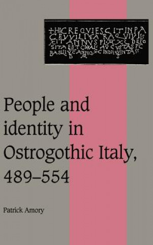 Carte People and Identity in Ostrogothic Italy, 489-554 Patrick Amory