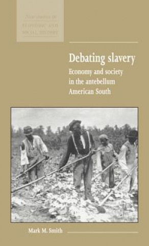 Könyv Debating Slavery Mark M. Smith