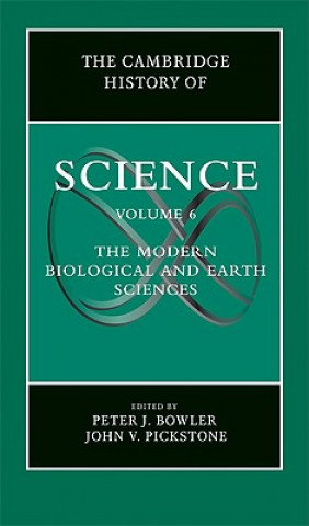 Książka Cambridge History of Science: Volume 6, The Modern Biological and Earth Sciences Peter J. BowlerJohn V. Pickstone